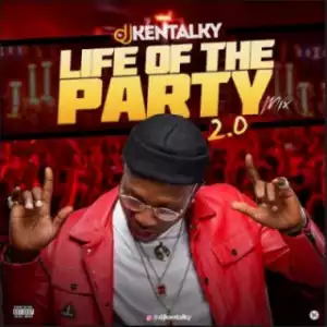DJ Kentalky - Life Of The Party 2.0 Mixtape
